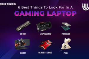 6 Best Things To Look For In A Gaming Laptop